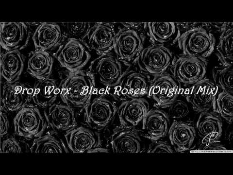 Drop Worx - Black Roses (Original Mix)