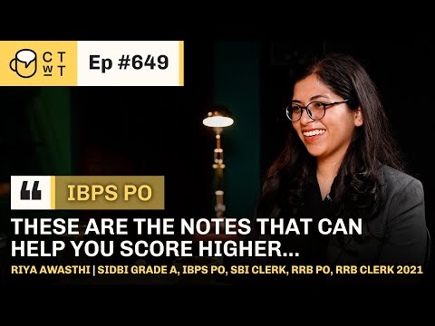CTwT E649 - IBPS PO 2021 Topper Riya Awasthi | SIDBI Grade A, SBI Clerk, RRB PO, RRB Clerk 2021