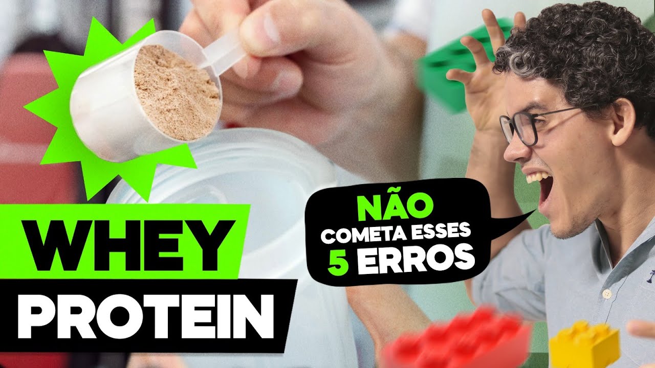 WHEY PROTEIN - NÃO COMETA ESSES 5 ERROS
