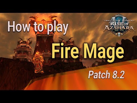 Guide: Fire Mage in 8.2! In-depth tips for more dps!