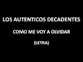 Los Auténticos Decadentes - Como me voy a olvidar (Letra/Lyrics)