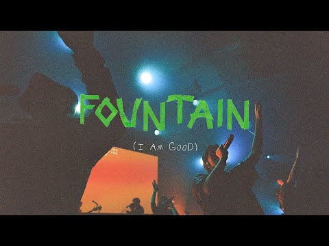 Thumbnail for Fountain (I Am Good) video