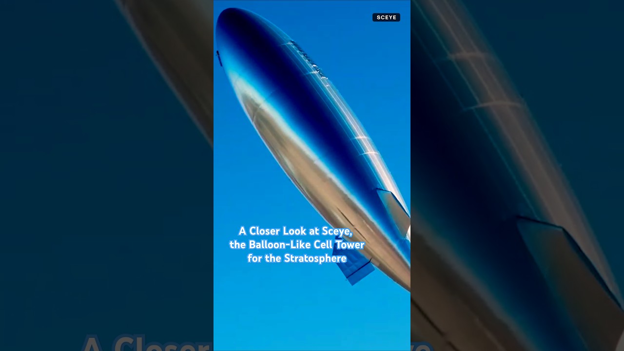 A Closer Look at Sceye, the Balloon-Like Cell Tower for the Stratosphere