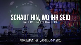 Arrangementheft 2020 &quot;Morgenlicht&quot; - Schaut hin, wo ihr seid (Matthias E. Gahr/Thomas Klima)