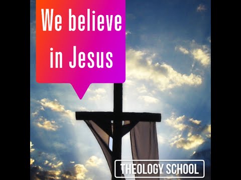 We Believe In Jesus: Lesson 4