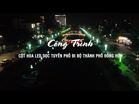 CÔNG TRÌNH CỘT HOA LED DỌC TUYẾN PHỐ ĐI BỘ THÀNH PHỐ ĐỒNG HỚI