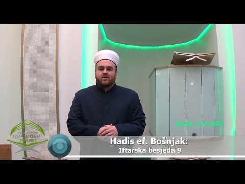 Hadis ef. Bošnjak: "Iftarska besjeda 9"