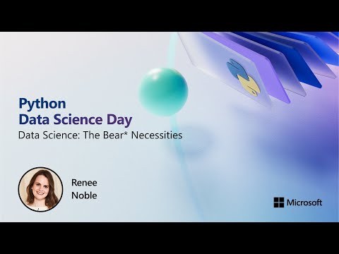 Data Science: The Bear* Necessities | Python Data Science Day