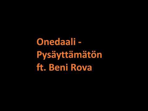 Onedaali - Pysäyttämätön ft. Beni Rova