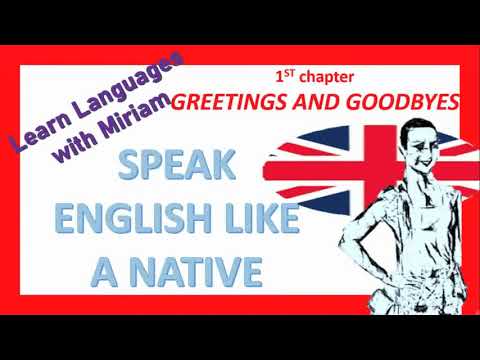 🗣🇺🇸 🇬🇧  SPEAK ENGLISH LIKE A NATIVE: 1- GREETINGS AND GOODBYES. SALUDOS Y DESPEDIDAS. HABLA INGLÉS