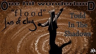 ONE HIT WONDERLAND: &quot;Flood&quot; by Jars of Clay