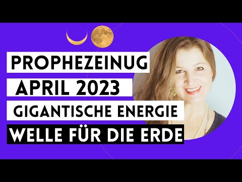 Prophezeiungen - Botschaften April 2023 #botschaft #prophezeiung #april