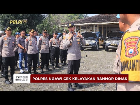 PRESISI UPDATE : POLRES NGAWI CEK KELAYAKAN RANMOR DINAS 25/05/2025 (19.00)