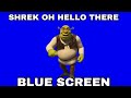 Shrek Oh Hello There Blue Screen HD