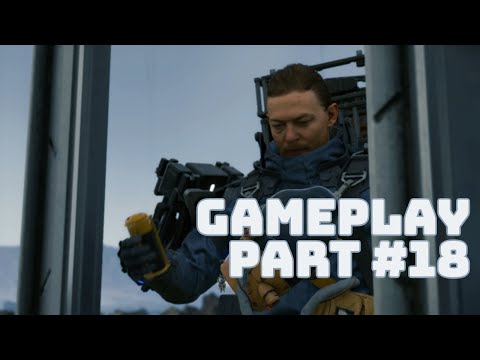 DEATH STRANDING™ | Gameplay Walkthrough Part 18 [1080p HD PS4 PRO] - No Commentary
