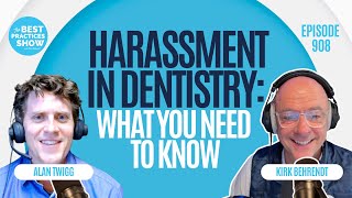 908: Harassment in Dentistry: What You Need to Know – Alan Twigg