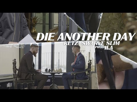Swarve Slim x Ketz - Die Another Day  (Prod.ILA)   | Threekey Hub