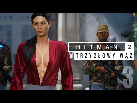 TRZYGŁOWY WĄŻ | HITMAN 2 [#3]