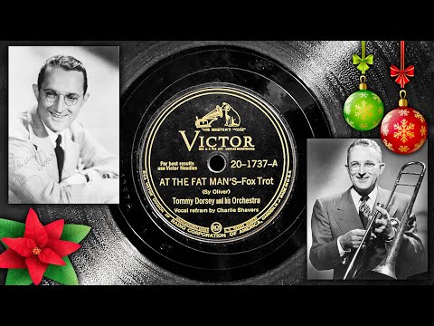 At The Fat Man's - Tommy Dorsey and His Orchestra w/ Charlie Shavers ~ 1945