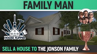 House Flipper - Family man 🏆 - Trophy/Achievement Guide - Sell a house to the Jonson Family
