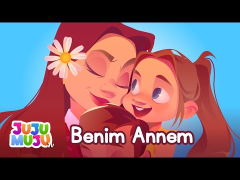 Benim Annem Güzel Annem | Juju Muju TV Çocuk Şarkıları