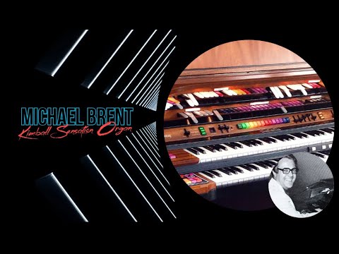 Kimball Sensation - Michael Brent - Kimball Organ (1080p HD)