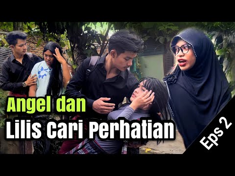 eps-2-angel-dan-lilis-cari-perhatian-dusun-lantam