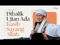 Dibalik Ujian Ada Kasih Sayang Kajian Aa Gym