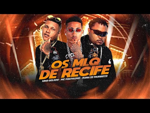 OS MLK DE RECIFE - Nino Bolado, Mc Fantaxma, Ruan De Muribeca. (Prod. Nino Bolado)