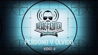 Pepe Aguilar - Desde La Azotea: Perdono y Olvido (Versión 2)