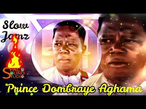 PRINCE DOMBRAYE AGHAMA SPECIAL [SLOW PARTY JAMZ]