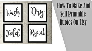 How To Make And Sell Printable Quotes On Etsy