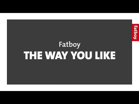 Fatboy The Original : The Way you like