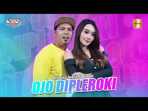 Difarina Indra ft Brodin Ageng Music - Ojo Dipleroki (Official Live Music)