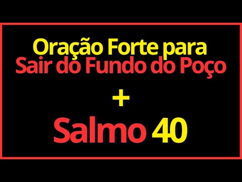 💖 Oração para Sair do Fundo do Poço com o Salmo 40 - Oração para Sair do Fundo do Poço