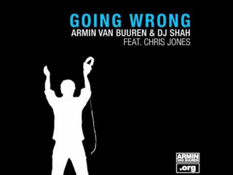 Armin Van Buuren & Dj Shah Ft. Chris Jones Live - Going Wrong
