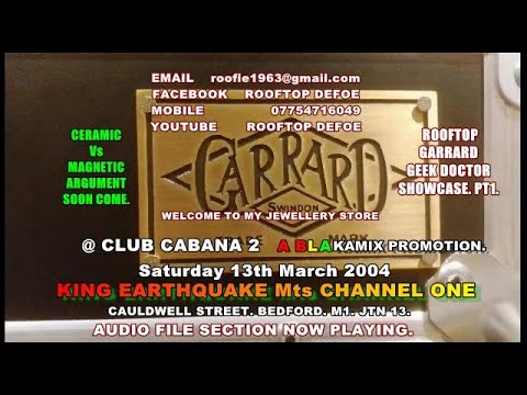 King Earthquake mts Channel One @ Club Cabana2. Bedford. Saturday 13 March 2004. Audio File Section.