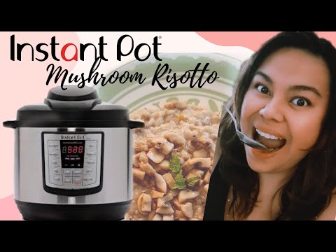 Tutorial: Step by step - How to use the Instant Pot - Mushroom Risotto Recipe