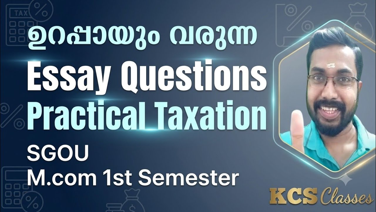 ഉറപ്പായും വരുന്ന Essay Questions 🔥|Practical Taxation|SGOU M.com 1st Semester 