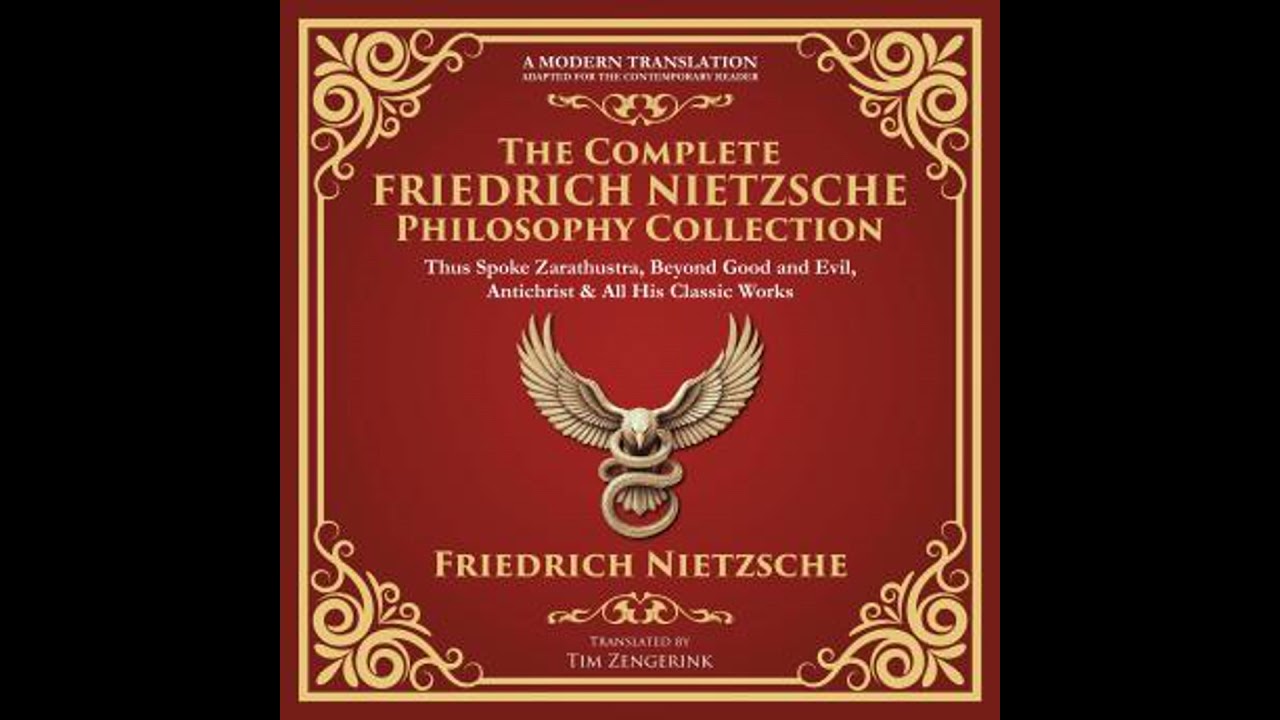Complete Friedrich Nietzsche Philosophy Collection: Thus Spoke Zarathustra, Beyond Good and Evil,