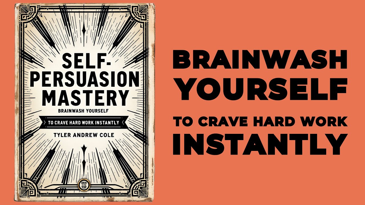 Self Persuasion Mastery: Brainwash Yourself To Crave Hard Work Instantly (Audiobook)