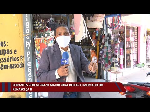Feirantes pedem prazo maior para deixar o mercado do Renascença II 23 09 2021