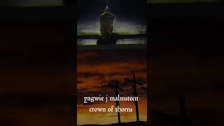 Yngwie J malmsteen &quot;Crown of thorns&quot;from the album ,Unleash the fury