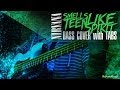"Smells Like Teen Spirit" - Bass w/ Tabs | Nirvana ...