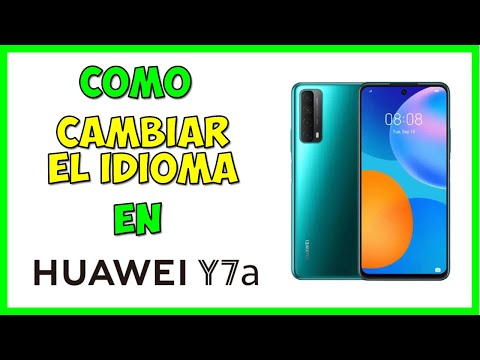 Cómo cambiar idioma Huawei y7a cambiar idioma