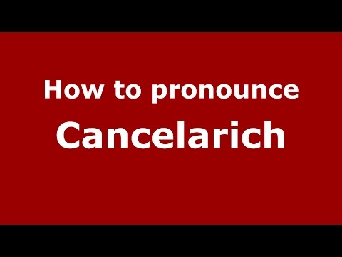 How to pronounce Cancelarich (Spanish/Argentina) - PronounceNames.com