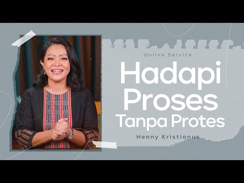Hadapi Proses Tanpa Protes - Henny Kristianus