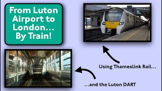 Travelling from Luton to London...By train!