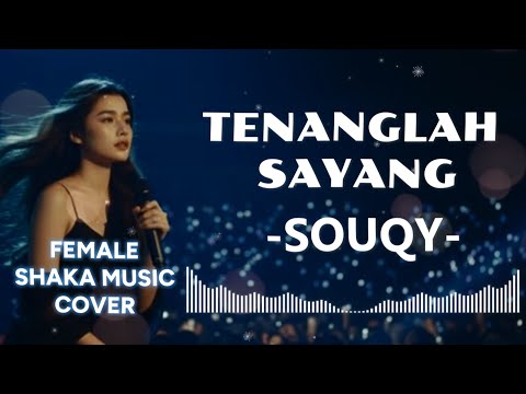SOUQY - TENANGLAH SAYANG |VIDEO LYRIC COVER BY SHAKA MUSIC