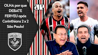 ‘Eu vou polemizar, mas te falo: eu acho que…’ Debate ferve após Corinthians 2 x 2 São Paulo!